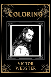 Coloring Victor Webster: An Adventure and Fantastic 2021 Coloring Book