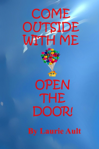 Come Outside With Me Open The Door!