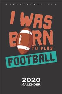 I Was Born to Play Football Kalender 2020