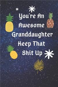 You're An Awesome Granddaughter Keep That Shit Up