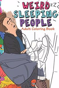 Weird Sleeping People Adult Coloring Book