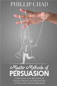 Master Methods of Persuasion