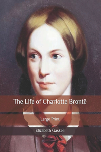 The Life of Charlotte Brontë
