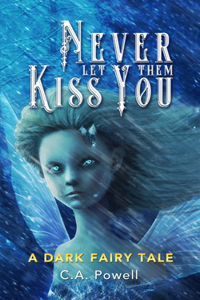 Never Let Them Kiss You.