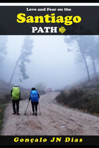 Love and Fear on the Santiago Path