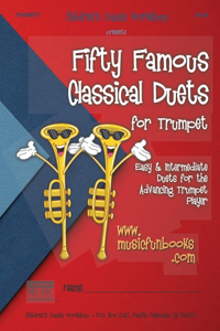 Fifty Famous Classical Duets for Trumpet