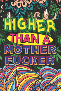 Higher Than A Mother Fucker