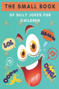 The small book of silly jokes for children