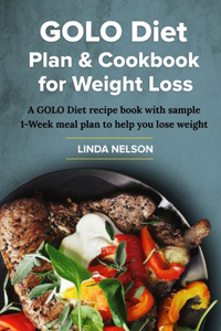 Golo Diet Plan & Cookbook for Weight Loss