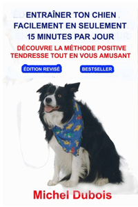 Entraîner ton Chien en seulement 15 Minutes par Jour
