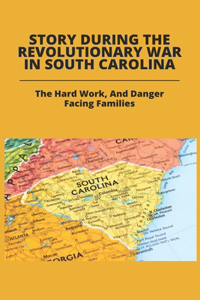 Story During The Revolutionary War In South Carolina