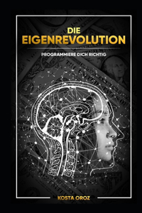 Eigenrevolution - Programmiere dich richtig