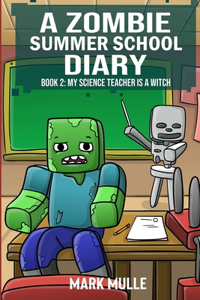 Zombie Summer School Diaries Book 2