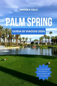 Palm Springs Guida Di Viaggio 2024