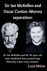 Sir Ian McKellen and Oscar Conlon-Morrey separation