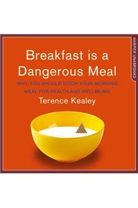 Breakfast is a Dangerous Meal
