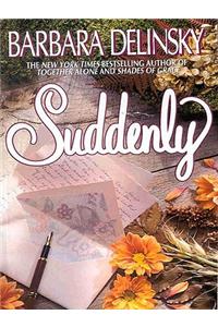 Suddenly