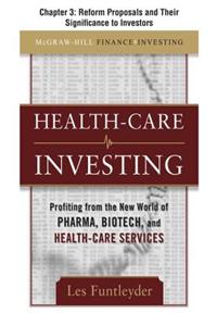 Healthcare Investing, Chapter 3 - Reform Proposals and Their Significance to Investors