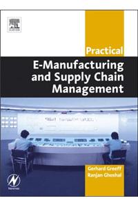 Practical E-Manufacturing and Supply Chain Management