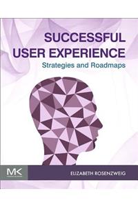 Successful User Experience: Strategies and Roadmaps