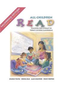 All Children Read: Teaching for Literacy in Today's Diverse Classrooms, CA Edition