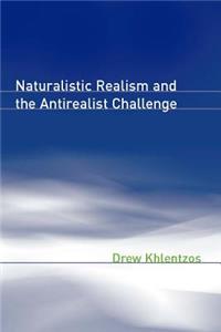 Naturalistic Realism and the Antirealist Challenge