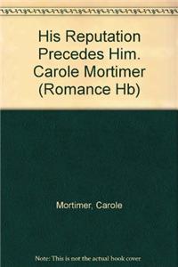 His Reputation Precedes Him