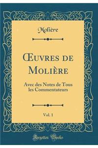 Oeuvres de Molière, Vol. 1 (Classic Reprint)