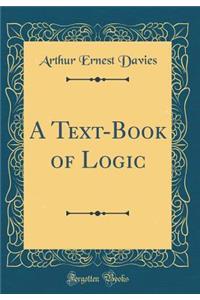 A Text-Book of Logic (Classic Reprint)