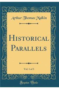 Historical Parallels, Vol. 1 of 3 (Classic Reprint)