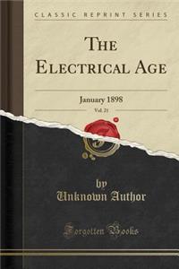 The Electrical Age, Vol. 21
