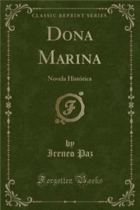 Dona Marina: Novela HistÃ³rica (Classic Reprint)