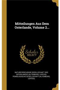 Mitteilungen Aus Dem Osterlande, Volume 2...
