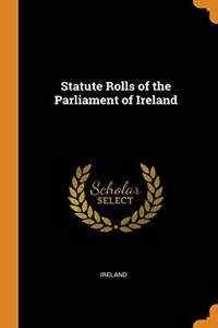 Statute Rolls of the Parliament of Ireland