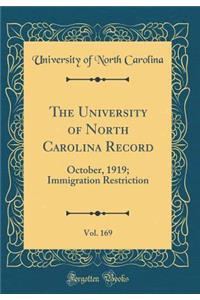 The University of North Carolina Record, Vol. 169: October, 1919; Immigration Restriction (Classic Reprint)