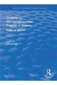Chapman's The Conspiracy and Tragedy of Charles, Duke of Byron