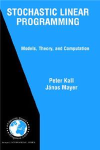 Stochastic Linear Programming: Models, Theory, and Computation