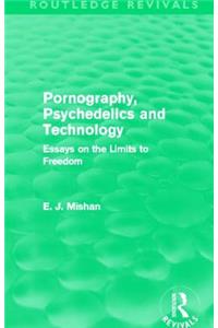 Pornography, Psychedelics and Technology (Routledge Revivals)