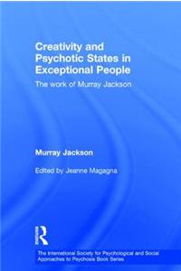 Creativity and Psychotic States in Exceptional People