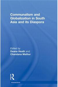 Communalism and Globalization in South Asia and Its Diaspora