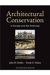 Architectural Conservation in Europe and the Americas