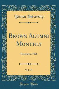 Brown Alumni Monthly, Vol. 97: December, 1996 (Classic Reprint)