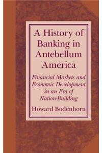 A History of Banking in Antebellum America