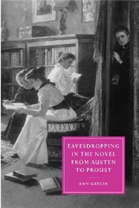 Eavesdropping in the Novel from Austen to Proust