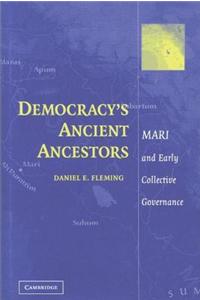 Democracy's Ancient Ancestors: Mari and Early Collective Governance