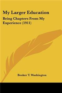 My Larger Education