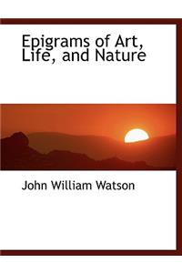 Epigrams of Art, Life, and Nature