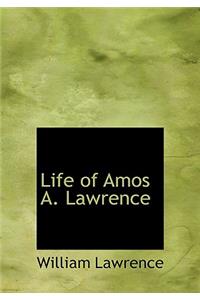 Life of Amos A. Lawrence