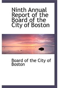 Ninth Annual Report of the Board of the City of Boston
