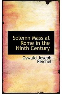 Solemn Mass at Rome in the Ninth Century